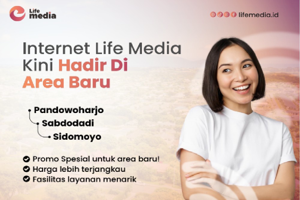 Life Media Perluas Cakupan Layanan Internet ke Wilayah Sleman dan Bantul Hadirkan Pilihan Koneksi Digital dengan Promo Spesial di Area Baru