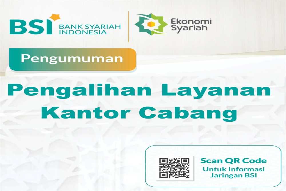 Pengumuman Pengalihan Layanan Kantor Cabang BSI