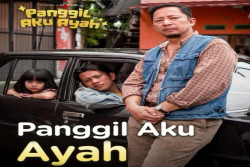 Sinopsis Panggil Aku Ayah yang Dibintangi Ringgo Agus dan Boris Bokir, Tayang di Bioskop 7 Agustus Mendatang